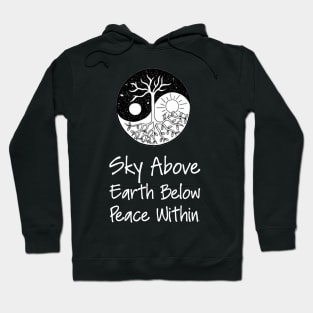 Yoga Meditation Zen Quote - Sky Above Earth Below Peace Within Hoodie